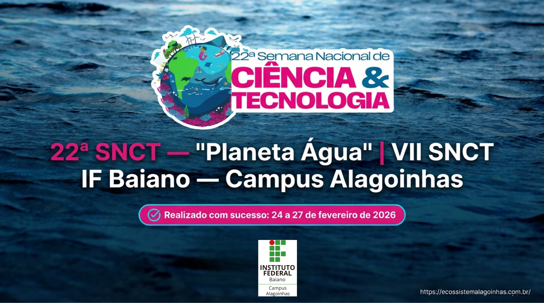  22ª Semana Nacional de Ciência & Tecnologia e VII SNCT do IF Baiano – Campus Alagoinhas